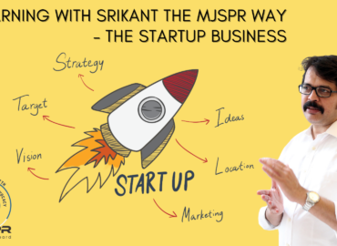 Learning with M J Srikant – the Startup business